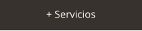 + Servicios