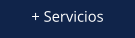 + Servicios
